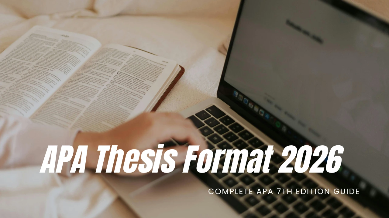 APA Thesis Format 2026: APA 7 Template & Formatting Guide