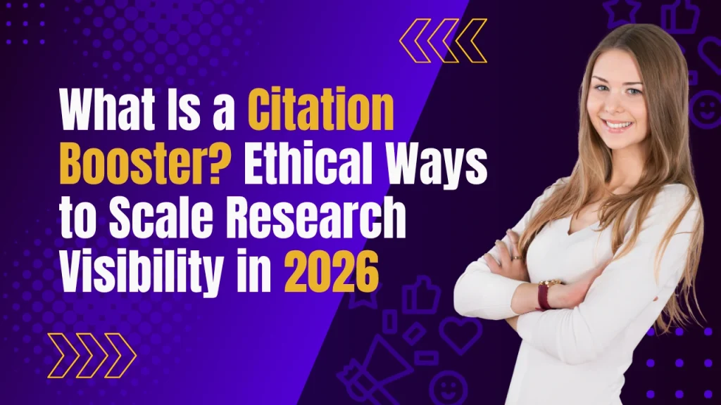 What is a citation booster? Ethical research visibility and citation growth strategies