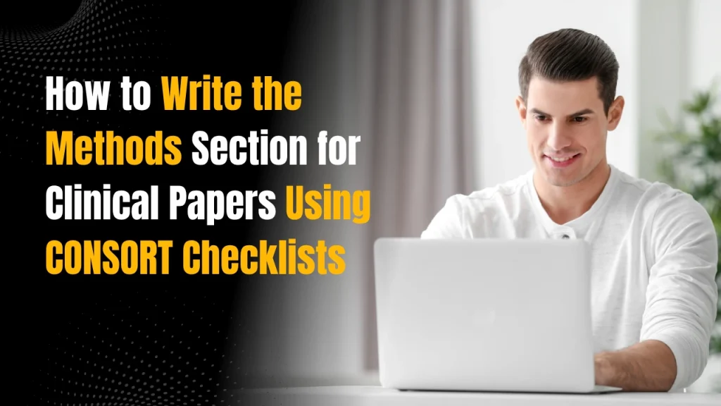 How to write a clinical trial Methods section using the CONSORT checklist, covering randomization, eligibility criteria, interventions, sample size, and outcomes.